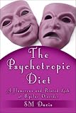 The Psychotropic Diet: (A Humorous and Pointed Look at Bipolar Disorder)