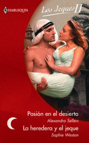 La heredera y el jeque/Pasión en el desierto (Jeques) (Spanish Edition)