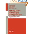 Mobility Aware Technologies and Applications: Second... by Thomas Magedanz, Ahmed Karmouch, Samuel Pierre, and Iakovos Venieris