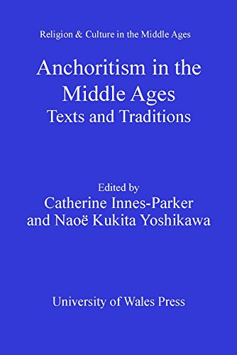 Anchoritism in the Middle Ages: Texts and Traditions (Religion and Culture in the Middle Ages)