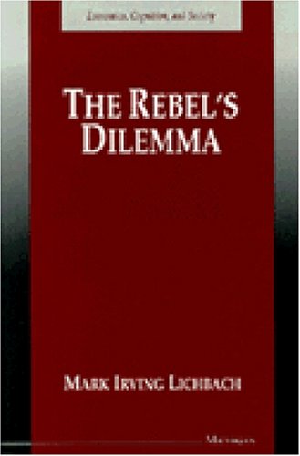 The Rebel's Dilemma (Economics, Cognition, and Society)