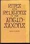 Rites and Religions of the Anglo-Saxons