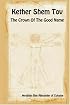Kether Shem Tov - The Crown of the Good Name