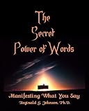 Secret Power of Words : Manifesting What You Say
