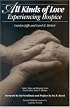 All Kinds of Love: Experiencing Hospice (Death, Value and Meaning)