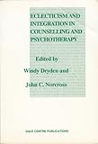 Eclecticism and integration in counselling and psychotherapy