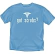Got Scrubs - Nursing T-Shirt