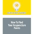 How To Find Your Acupuncture Points by Quick Easy Guides