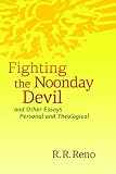 Photo of Fighting the Noonday Devil - and Other Essays Personal and Theological