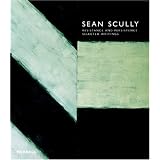 Sean Scully: Resistance and Persistance : Selected Writings ~ Sean Scully