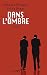 Dans l'ombre