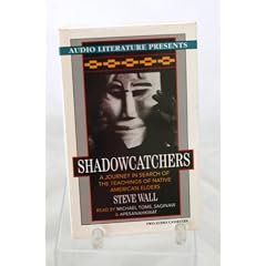 Shadowcatchers: A Journey in Search of the Teachings of Native American Healers