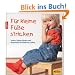 F�r kleine F��e stricken: Socken, Babysch�hchen und Hausschuhe f�r Kinder bis 4 Jahre