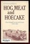 Hog Meat and Hoe Cake: Food Supply in the Old South 1840-1860