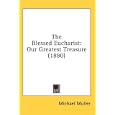 The Blessed Eucharist: Our Greatest Treasure (1880) by  Michael Muller