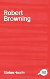 Buy : The Complete Critical Guide to Robert Browning (Complete Critical Guide to English Literature)