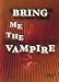 DVD : Bring Me The Vampire