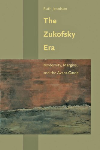 The Zukofsky Era: Modernity, Margins, and the Avant-Garde (Hopkins Studies in Modernism)