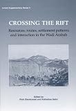Crossing the Rift: Resources, Routes, Settlement Patterns and Interaction in the Wadi Arabah (Levant Supplementary)