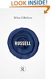 What I Believe (Routledge Great Minds)