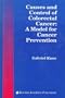 Causes and Control of Colorectal Cancer: A Model for Cancer Prevention (Developments in Oncology)