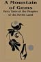 Mountain of Gems: Fairy Tales from the People's of the Soviet Land, A