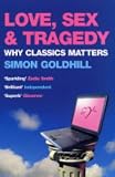 Love, Sex & Tragedy Why Classics Matter