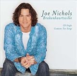 Joe Nichols - Brokenheartsville/Can't Hold a Halo