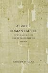 A  Greek Roman Empire: Power and Belief under Theodosius II (408-450) (Sather Classical Lectures)
