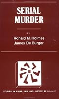 Serial Murder (Studies in Crime, Law, and Criminal Justice)