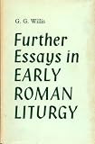 Further essays in early Roman liturgy