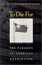 To Die For: The Paradox of American Patriotism