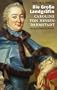 Die Gro�e Landgr�fin Caroline von Hessen-Darmstadt (1721 - 1774)
