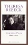 Theresa Rebeck: Complete Plays, Vol. 1: 1989-1998
