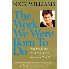 The Work We Were Born to Do: Find the Work You Love, Love the Work You Do