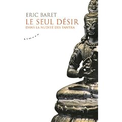 Le seul d�sir : Dans la nudit� des tantra