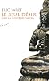 Le seul d�sir : Dans la nudit� des tantra