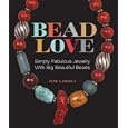 Bead Love: Simply Fabulous Jewelry with Big Beautiful Beads (Lark Jewelry Book) by  Jane La Ferla