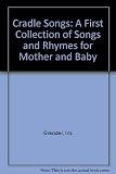 Cradle songs : a first collection of songs and rhymes for mother and baby