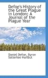 Defoe's History of the Great Plague in London: A Journal of the Plague Year
