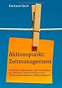 Aktionspunkt: Zeitmanagement: 16 heitere Kurzgeschichten und 59 Praxistipps aus dem Privat- und Berufsleben zu den Themen Zeitmanagement / Selbstmanagement