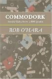 Commodork: Sordid Tales from a BBS Junkie