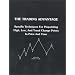 The Trading Advantage: Specific Techniques for Pinpointing High, Low, and Trend Change Points in Price and Time