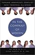 In the Company of Women: Turning Workplace Conflict into Powerful Alliances
