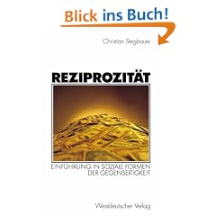 Reziprozit�t: Einf�hrung in soziale Formen der Gegenseitigkeit