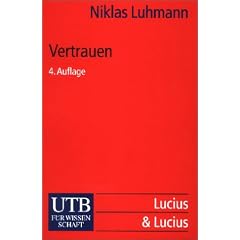 Vertrauen: Ein Mechanismus der Reduktion sozialer Komplexit�t
