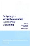Designing for Virtual Communities in the Service of Learning (Learning in Doing: Social, Cognitive and Computational Perspectives)