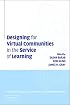 Designing for Virtual Communities in the Service of Learning (Learning in Doing: Social, Cognitive and Computational Perspectives)