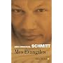 Mes �vangiles de Eric-Emmanuel Schmitt