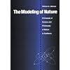 The Modeling of Nature: Philosophy of Science and Philosophy of Nature in Synthesis